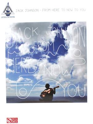 JACK JOHNSON FROM HERE TO NOW TO シンコーミュージック